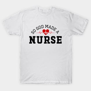 God Made A Nurse T-Shirt